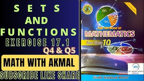 Sets and Functions Chapter 17 | Exercise 17.1 Q4 and Q5 | Class X Sindh Board | #Math with Akmal