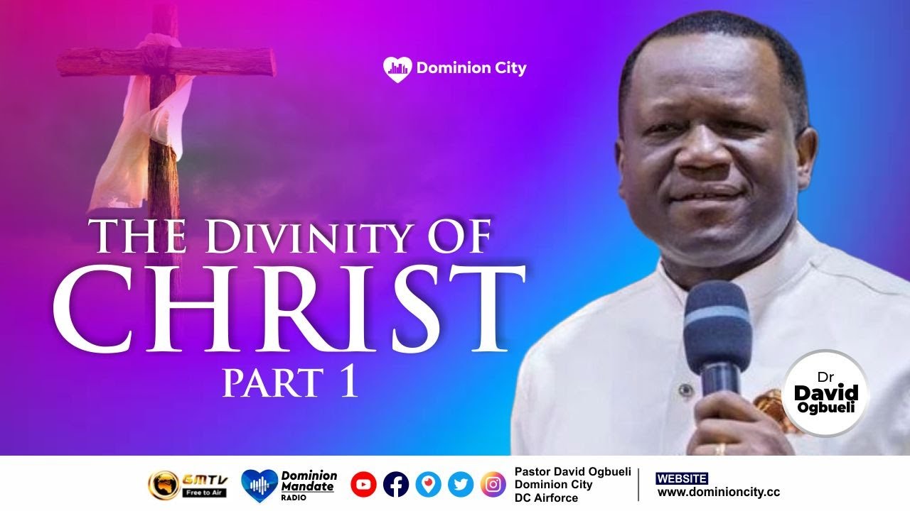 THE DIVINITY OF CHRIST, PART 1 || DR DAVID OGBUELI - YouTube