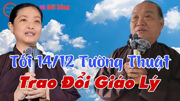 Tối 14/12 Tường Thuật Trao Đổi Giáo Lý- GV Chú 4 Phương Giải Đáp Nghi Vấn
