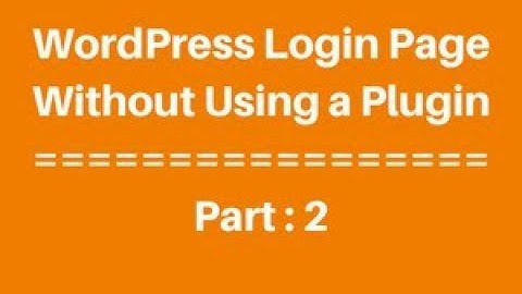 WordPress Login Page Without Using A Plugin part -2