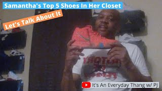 Samanthas Top 5 Shoes In Her Closet... Lets Talk About It...