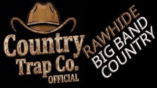 Rawhide (Big Band Trap Remix) – Country Trap Co. | Official Audio