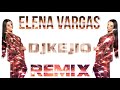 ELENA VARGAS "VETE" REMIX DJ KEJIO 2021