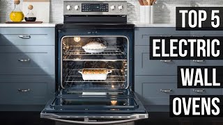 5 Best Electric Wall Ovens In 2024