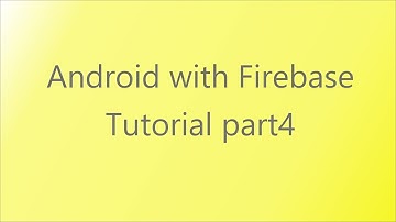 Android with Firebase tutorial part4  Firebase Authentication