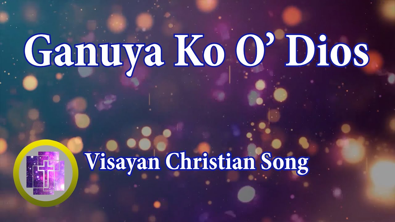 🔴 Ganuya Ko O' Dios w/ Lyrics, Karaoke Style for new in Christ