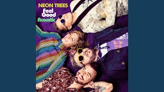 Video thumbnail of "Neon Trees - Feel Good (Acoustic)"