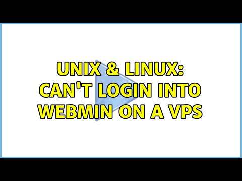 Unix & Linux: Can't login into webmin on a VPS (2 Solutions!!)