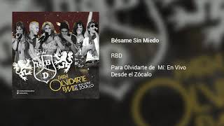 Bésame Sin Miedo - RBD (Para Olvidarte de Mí: En Vivo Desde el Zócalo)