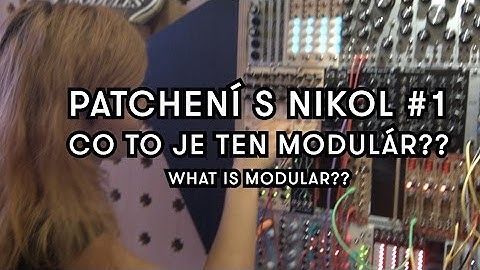 Patchení s Nikol - Co to je Modulár?? (What is Modular??)