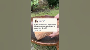 What is the most messed up thing someone admitted to you while drunk?#reddit #story #storytime