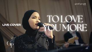 To Love You More - Celine Dion Live Cover | Good People Music