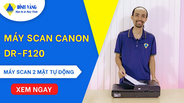 Hướng dẫn sử dụng máy scan canon dr f120	Informational, Transactional năm 2024