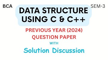 PYQ 2024: Data Structure Using C & C++ | BCA 3rd Sem MGKVP | Previous Year Paper Solution