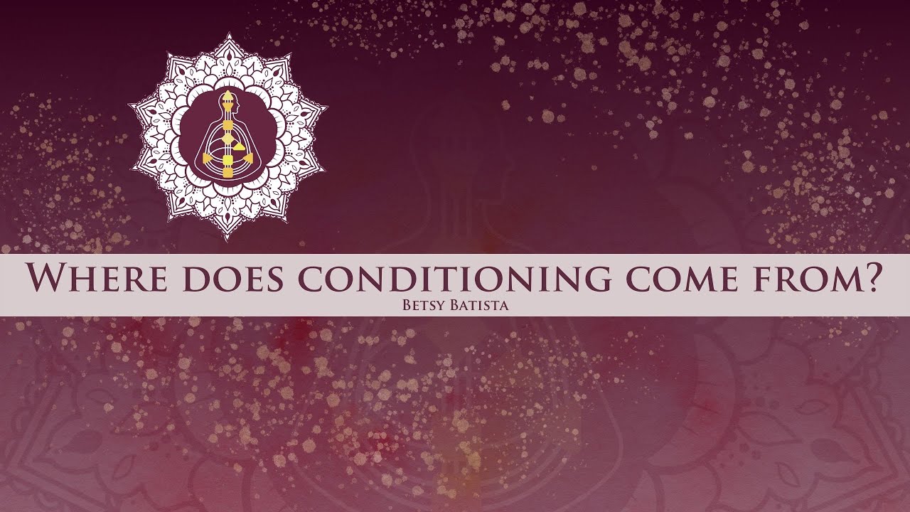 Where does conditioning come from