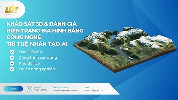 KHẢO SÁT 3D & ĐÁNH GIÁ HIỆN TRẠNG ĐỊA HÌNH BẰNG CÔNG NGHỆ TRÍ TUỆ NHÂN TẠO AI - Up Việt Nam
