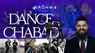 DANCE CHABAD!  Krohma ft Benny Friedman, Eli Marcus, Avremi G and Kapelle Choir led by Yossi Cohen