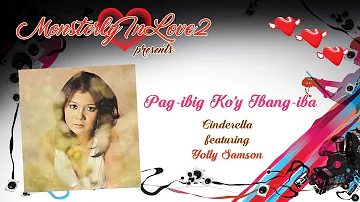 Cinderella feat. Yolly Samson - Pag-ibig Ko'y Ibang-iba (1977)