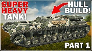 I Built A HEAVY TANK HULL - SUPER HEAVY TANK BUILD - SPROCKET! - Part 1