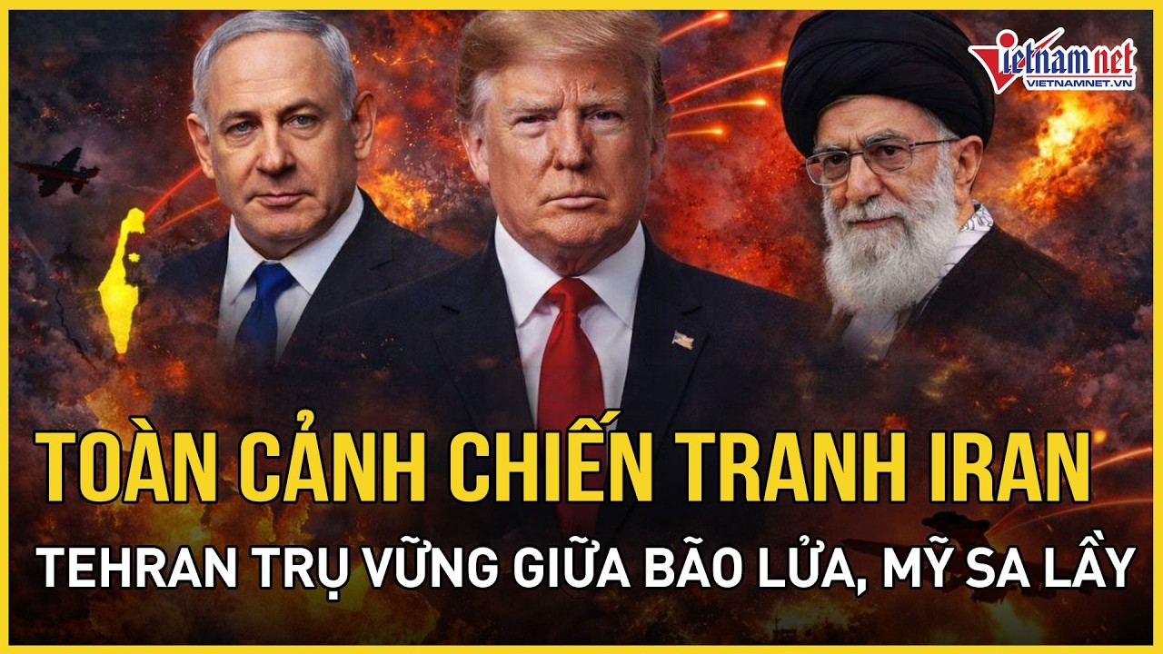 Toàn cảnh chiến tranh Iran: Tehran trụ vững giữa 