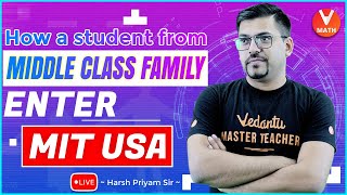 How to Enter MIT USA for a MiddleClass Student from India | Harsh Priyam Sir | @VedantuMath