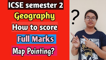 ICSE Semester 2 Geography: How to score full marks in Map Pointing? | ICSE Class 10