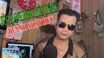 ✅SỨC MẠNH ĐỒNG TIỀN REMIX - HUỲNH NHẬT HUY (Tác Giả Tô Tài Năng) | OFFICIAL MUSIC VIDEO