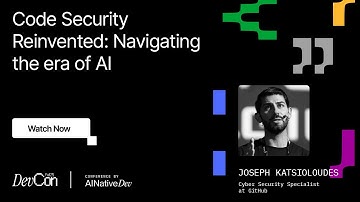 DevCon Fall 2025 | Joseph Katsioloudes - Code Security Reinvented  Navigating the era of AI