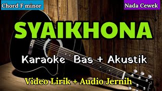 SYAIKHONA | Karaoke Akustik | Nada Cewek