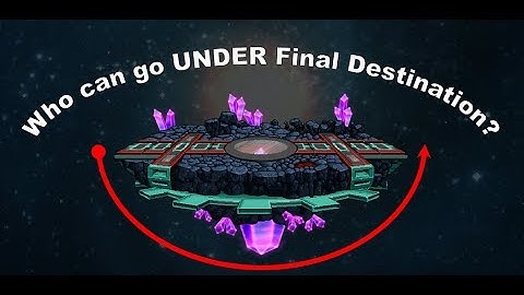 SSF2 (Beta) - Who can go under Final Destination?
