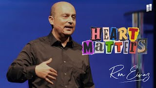 Heart Matters | Part 1 | Pastor Ron Eivaz