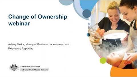 ASQA webinar–new guidance on change of ownership obligations