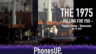 Falling For You - The 1975 Live Still... At Their Very Best - 11/29/23 Vancouver- PhonesUP