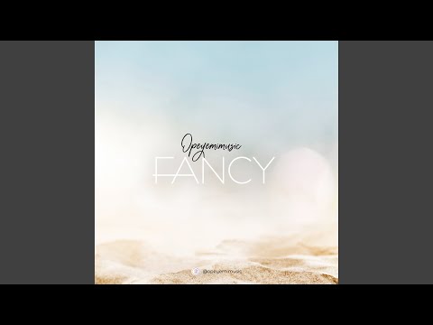 Opeyemimusic - Fancy