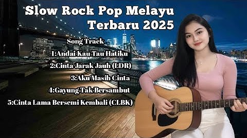 ANDAI KAU TAU HATIKU🎶KUMPULAN LAGU SLOW ROCK POP MELAYU TERBAIK 2025🔥