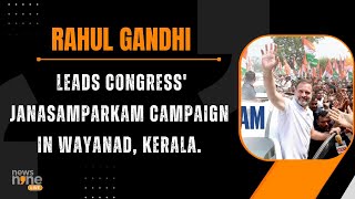 LIVE: Rahul Gandhi leads Congress' Janasamparkam campaign in Wayanad, Kerala | News9