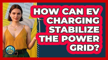 How Can EV Charging Stabilize The Power Grid? - Your Utilities Hub