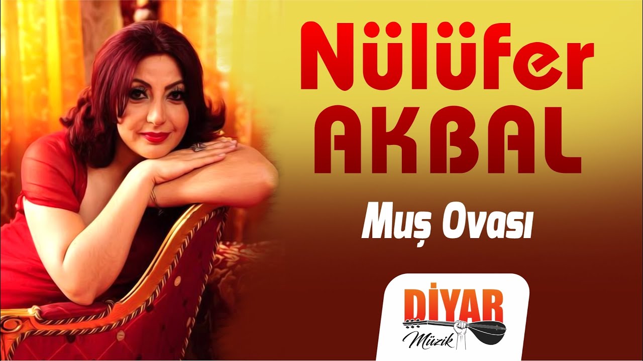 Nilüfer Akbal - -Muş ovası -duygulu yürekten okunan- unutulmayan türkü