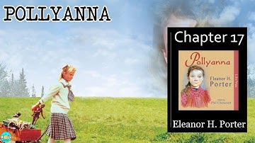 Pollyanna - Videobook | Ch 17 🎧 Audiobook with Scrolling Text 📖