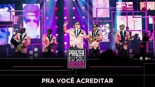 DVD PRAZER, EU SOU FERRUGEM: "PRA VOCÊ ACREDITAR" chords