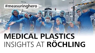 #measuringhero | Episode 132: Medical plastics insights at Röchling
