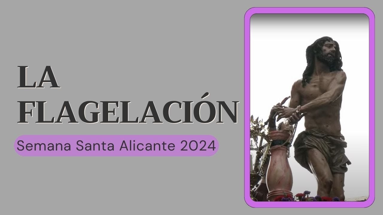 La Flagelación. Alicante. Domingo de Ramos 2024.
