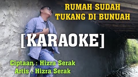 [KARAOKE] Rumah Sudah Tukang Di Bunuah - Hizra Serak