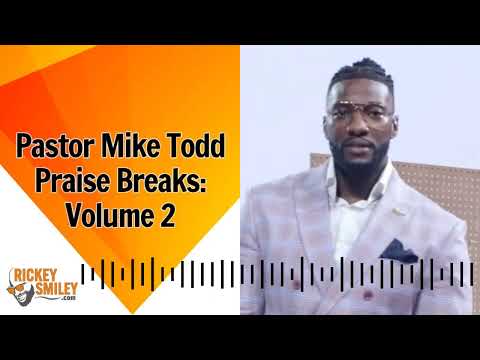Pastor Mike Todd Praise Breaks: Volume 2