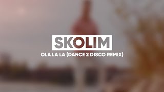 Skolim -  Ola La La (Dance 2 Disco Remix) [Disco Polo 2019/2020 NOWOŚĆ]