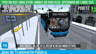 PROTON BUS SIMULATOR: ÔNIBUS OPERANDO NA LINHA 350 PASSEIO X IRAJÁ PARTE 1 26