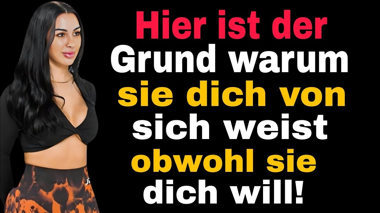 Darum stößt dich eine Frau weg, wenn sie dich am meisten will! | WEIBLICHPSYCHOLOGIE