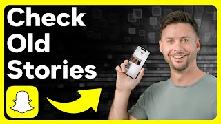 How To Check Old Stories On Snapchat