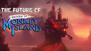 RETURN TO MONKEY ISLAND IS THE FASTEST SELLING IN THE SERIES (+ the future)