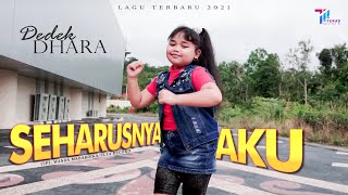 DEDEK DHARA - SEHARUSNYA AKU [OFFICIAL VIDEO]